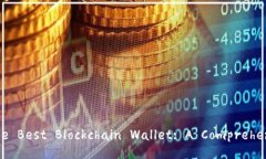 Choosing the Best Blockchain Wa